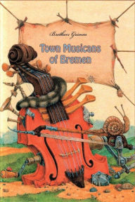 Title: Town Musicans of Bremen, Author: Brothers Grimm