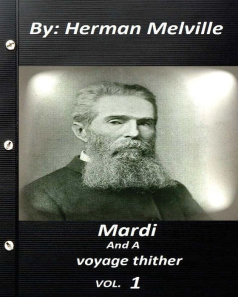 Mardi: and a voyage thither. By Herman Melville ( volume 1 )