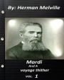 Mardi: and a voyage thither. By Herman Melville ( volume 1 )