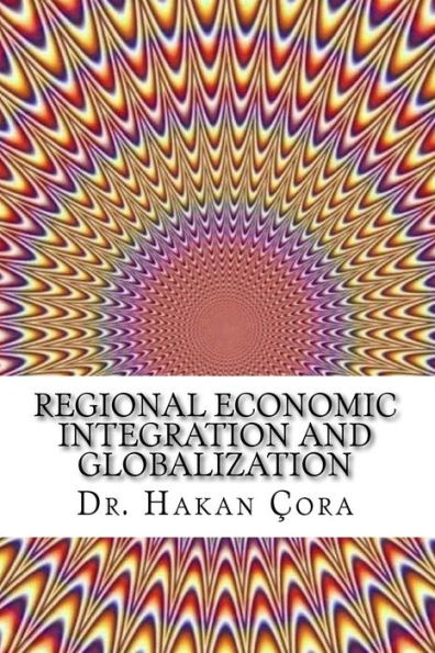 Regional Economic Integration And Globalization