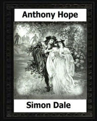 Simon Dale. (1898). by: Anthony Hope