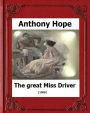 The Great Miss Driver.(1908). by: Anthony Hope