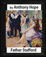Title: Father Stafford. (1891). by: Anthony Hope, Author: Anthony Hope
