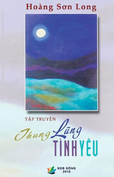 Thung Lung Tinh Yeu (Tap Truyen Ngan)