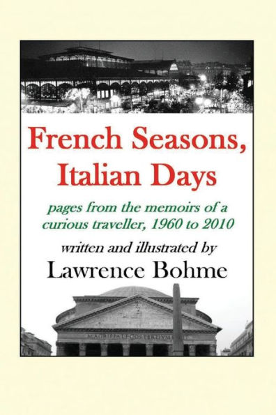 French Seasons, Italian Days: Pages from the life of a curious traveller, 1960-2010