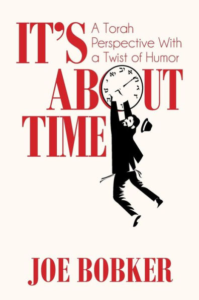 It's About Time: A Torah Perspective with a Twist of Humor