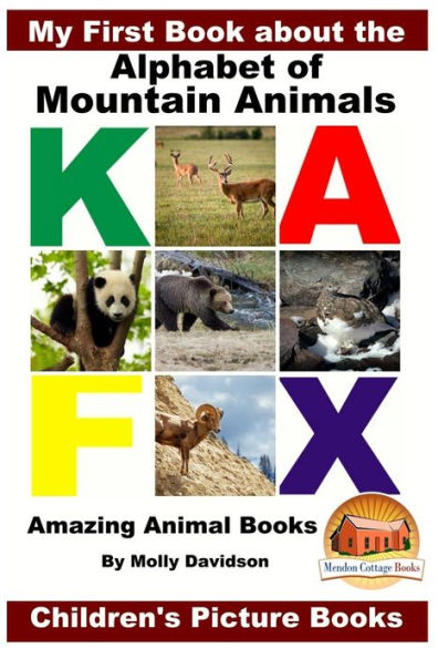 My First Book about the Alphabet of Mountain Animals - Amazing Animal Books Children's Picture