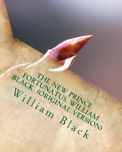 The new Prince Fortunatus. William Black (Original Version)