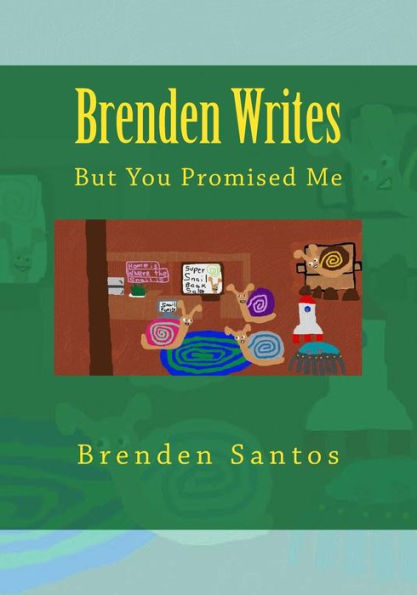 Brenden Writes: But You Promised Me