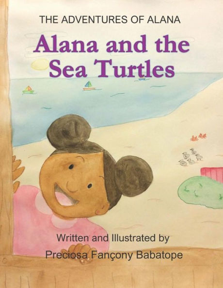 The Adventures of Alana: Alana and the Sea Turtles