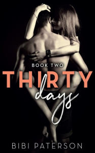 Title: Thirty Days: Book Two, Author: Bibi Paterson