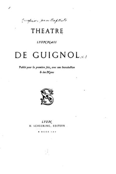 Théâtre lyonnais de guignol, publié pour la première fois