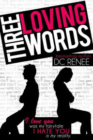 Title: Three Loving Words, Author: DC Renee