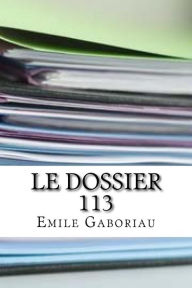 Title: Le dossier 113, Author: Emile Gaboriau