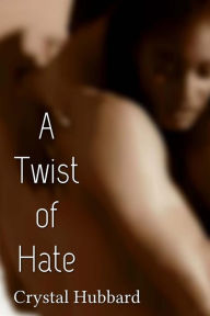 Title: A Twist of Hate, Author: Crystal Hubbard