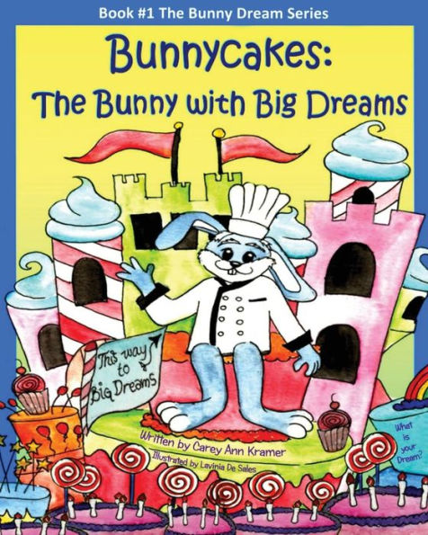 Bunnycakes: The Bunny with Big Dreams