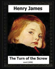 Title: The Turn of the Screw (1898) by Henry James, Author: Henry James