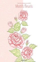 Title: Livre de coloriage pour adultes Motifs fleuris 2, Author: Nick Snels