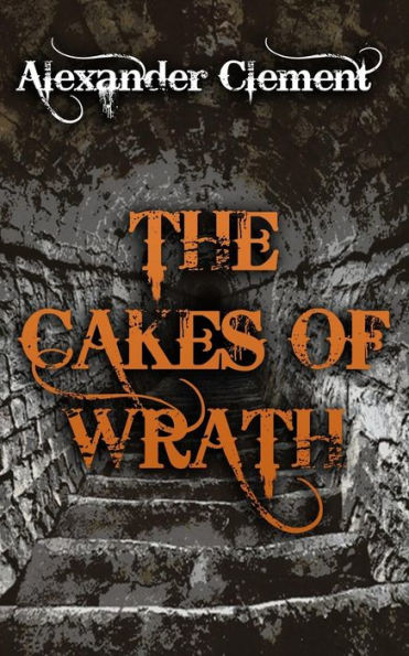 The Cakes of Wrath