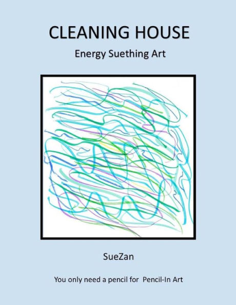 Cleaning House: Energy Suething Art