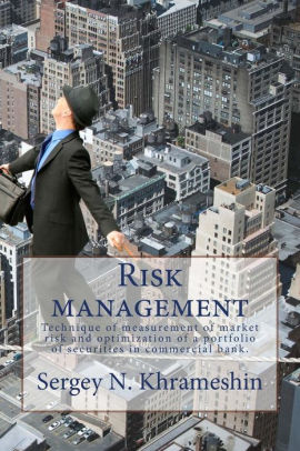 Risk Management Technique Of Measurement Of Market Risk And Optimization Of A Portfolio Of Securities In Commercial Bankpaperback - 