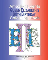 Title: Amazing Events Colouring Book: Queen Elizabeth's 90th Birthday, Author: Jacq le Breton