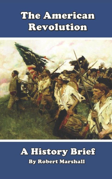 History Brief: The American Revolution