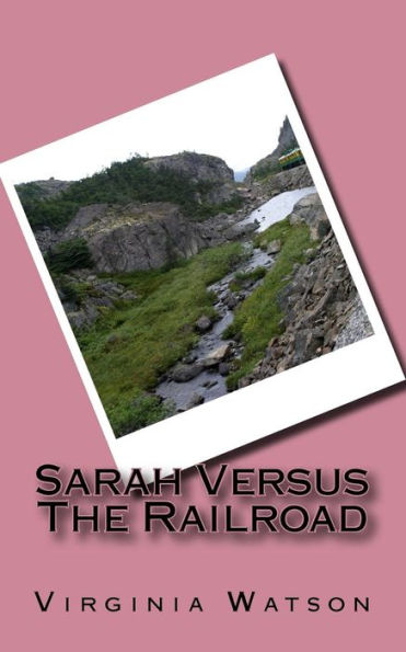 Sarah Versus The Railroad