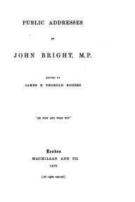 Title: Public addresses, Author: John Bright