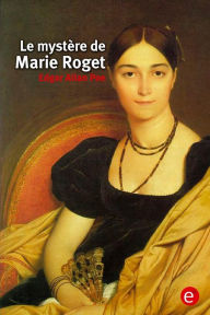 Title: Le mystère de Marie Roget, Author: Edgar Allan Poe