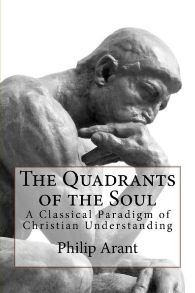 The Quadrants of the Soul: A Classical Paradigm of Christian Understanding