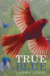 Title: True Blue, Author: Laura Jones