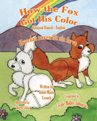 Title: How The Fox Got His Color Bilingual Danish English, Author: Megan Gibbs