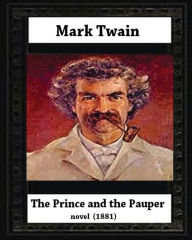 Title: The Prince And The Pauper (1881) by Mark Twain (Author), Author: Mark Twain