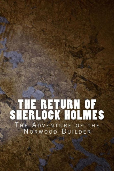 the Return of Sherlock Holmes: Adventure Norwood Builder