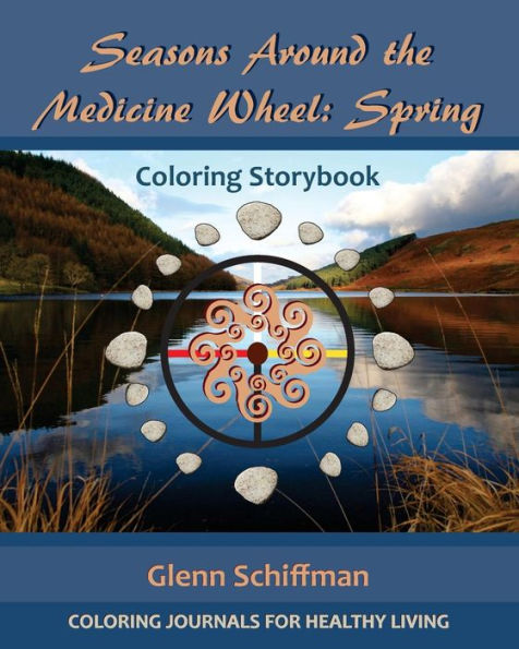 Seasons Around the Medicine Wheel: Spring