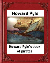 Title: Howard Pyle's Book of Pirates(1921) by Howard Pyle, Author: Howard Pyle