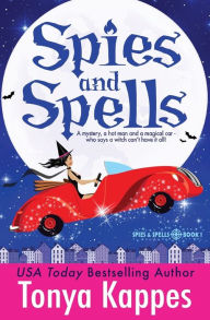Title: Spies and Spells, Author: Tonya Kappes