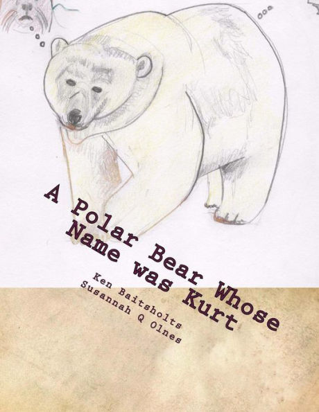 A Polar Bear Whose Name was Kurt: Whimsical Limericks and Drawings