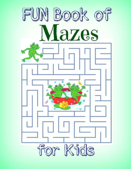 Fun Book of Mazes for Kids: Includes Bonus Coloring Pages at the End