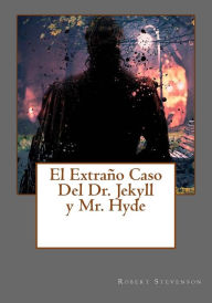 Title: El Extrano Caso Del Dr. Jekyll y Mr. Hyde, Author: Robert Louis Stevenson