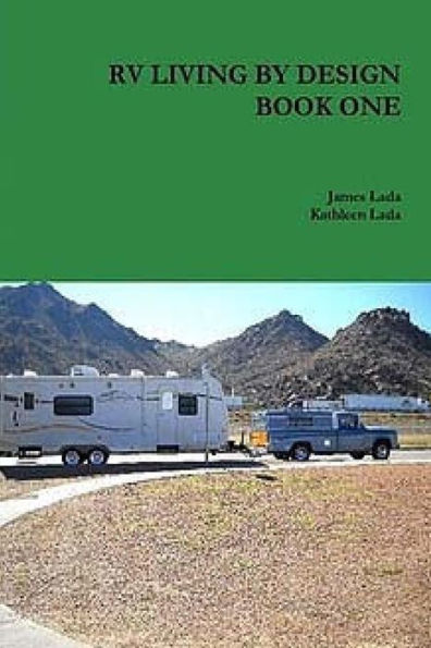 RV Living By Design Book One: Living comfortable long term