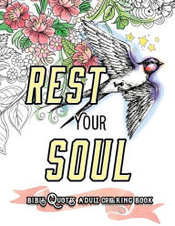 Title: Rest Your Soul: Bible Quotes Adult Colouring Book: Coloring Gifts for Grownup Relaxation: Devotional Verses and Worship, Author: Bible Coloring Book