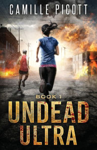 Title: Undead Ultra, Author: Camille Picott