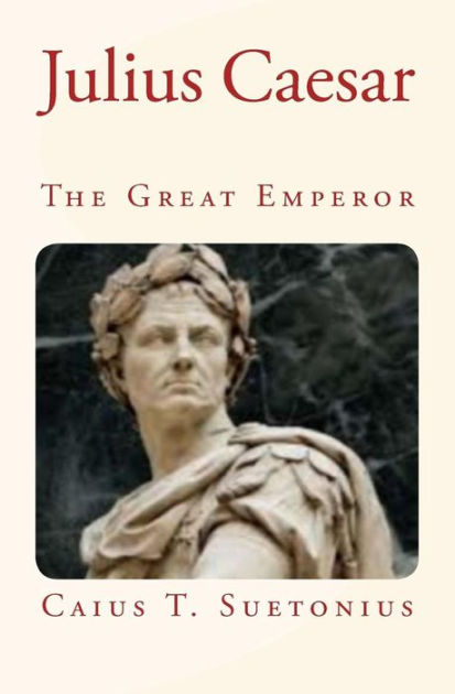 Julius Caesar: The Greatest Pontiff by Caius T. Suetonius, Paperback ...