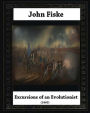 Excursions of an Evolutionist (1883), by John Fiske (philosopher)