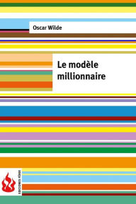 Title: Le modï¿½le millionnaire: (low cost). ï¿½dition limitï¿½e, Author: Oscar Wilde