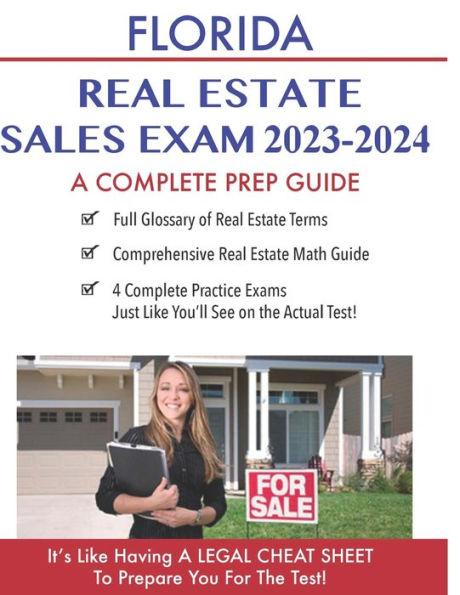 Florida Real Estate Exam Prep Guide 2023-2024: Principles, Concepts And 400 Practice Questions