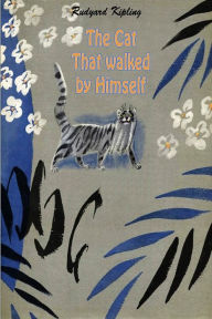 Title: The Cat That walked by Himself, Author: Rudyard Kipling