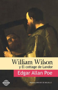 Title: William Wilson: y El cottage de Landor, Author: Edgar Allan Poe